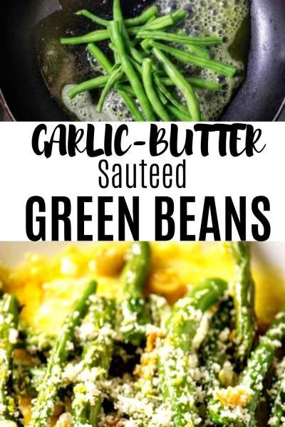 Garlic Butter Sauteed Green Beans collage image